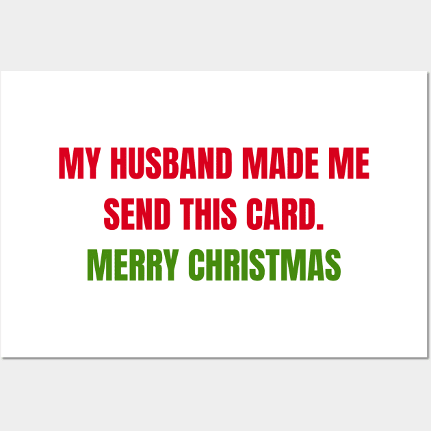 Christmas Humor. Rude, Offensive, Inappropriate Christmas Card. My Husband Made Me Send This Card. Red and Green Wall Art by That Cheeky Tee